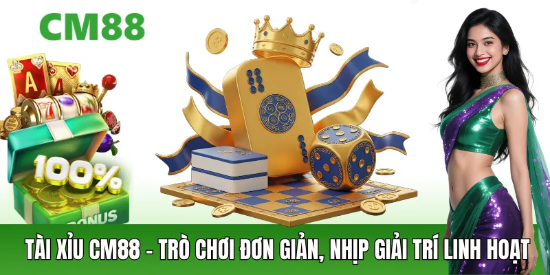 Tài Xỉu CM88 – Trò Chơi Đơn Giản, Nhịp Xí Ngầu Linh Hoạt