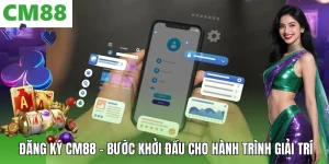 Đăng ký CM88 mang lại lợi ích gì cho người chơi
